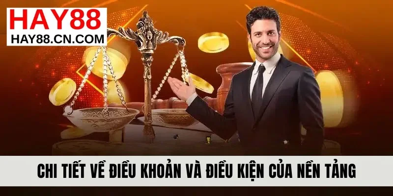 Chi tiết về điều khoản và điều kiện của nhà cái hay88