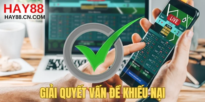 Giải quyết vấn đề khiếu nại