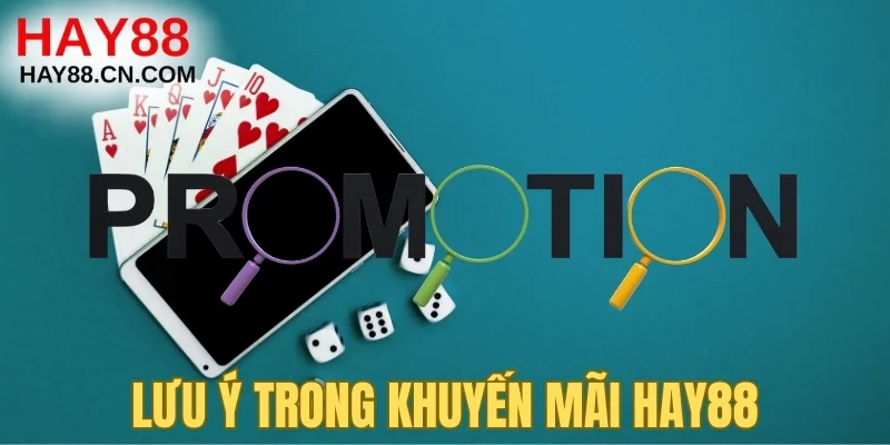 Lưu ý trong khuyến mãi Hay88