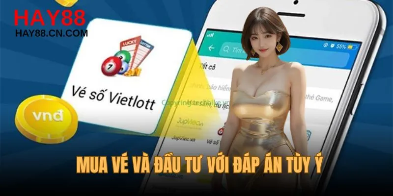 Mua vé và đầu tư với đáp án tùy ý